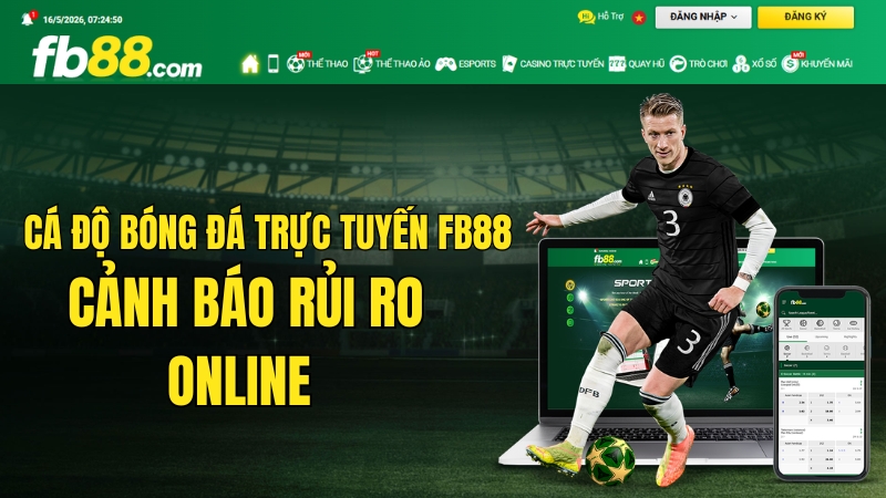 Cá Độ Bóng Đá Trực Tuyến FB88 – Cảnh Báo Rủi Ro Online